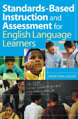 Standards-Based Instruction and Assessment for English Language Learners