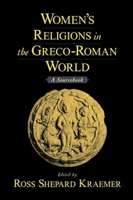 Women’s Religions in the Greco-Roman World: A Sourcebook