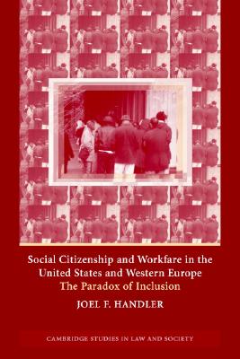 Social Citizenship and Workfare in the United States and Western Europe: The Paradox of Inclusion