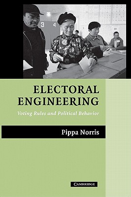 Electoral Engineering: Voting Rules and Political Behavior