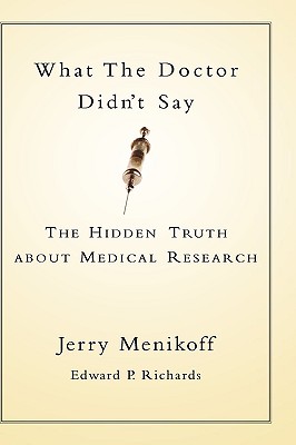 What the Doctor Didn’t Say: The Hidden Truth About Medical Research