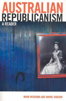 Australian Republicanism: A Reader