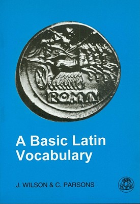 A Basic Latin Vocabulary: The First 1000 Words