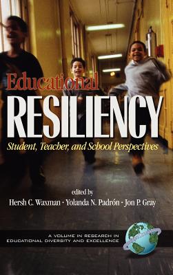 Educational Resiliency: Student, Teacher, and Perspectives