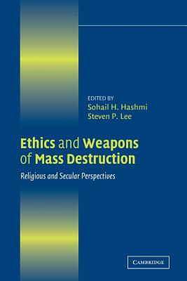 Ethics and Weapons of Mass Destruction: Religious and Secular Perspectives