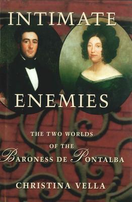 Intimate Enemies: The Two Worlds of the Baroness De Pontalba