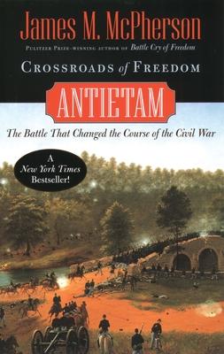 Crossroads of Freedom: Antietam