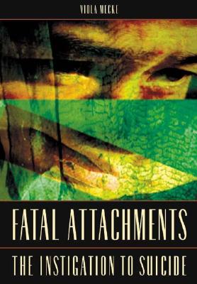 Fatal Attachments: The Instigation to Suicide