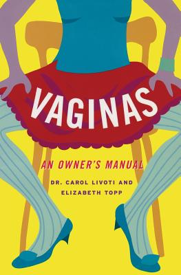 Vaginas: An Owner’s Manual