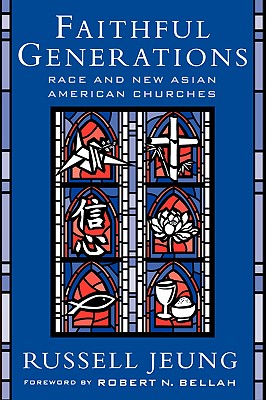 Faithful Generations: Race and New Asian American Churches