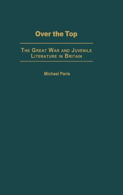 Over The Top: The Great War And Juvenile Literature In Britain