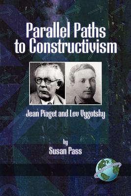 Parallel Paths To Constructivism: Jean Piaget And Lev Vygotsky