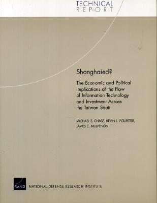 Shanghaied: The Economic And Political Implications Of The Flow Of Information Technology And Investment Across The Taiwan Strai