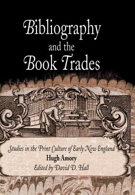 Bibliography And The Book Trades: Studies In The Print Culture Of Early New England