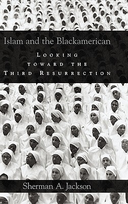 Islam and the Blackamerican: Looking Toward the Third Resurrection