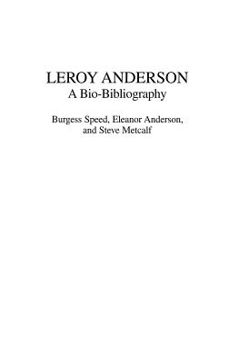 Leroy Anderson: A Bio-Bibliography