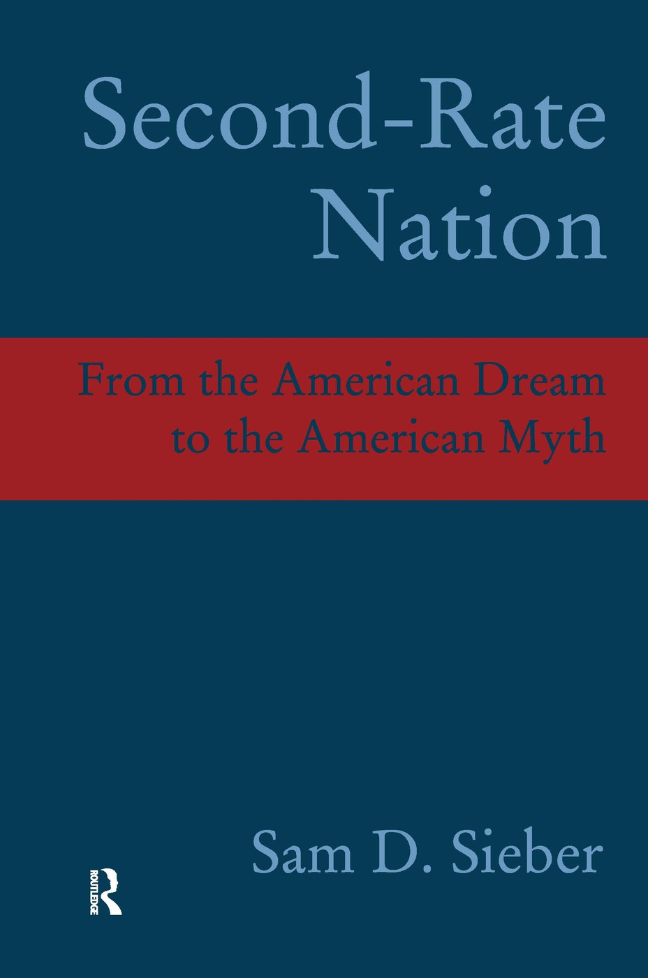 Second-Rate Nation: From The American Dream To The American Myth