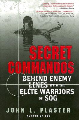 Secret Commandos: Behind Enemy Lines with the Elite Warriors of Sog