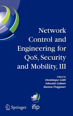 Network Control And Engineering For Qos, Security And Mobility, III: IFIP TC6/ WG6.2 6.6, 6.7 and 6.8 Third International Confer