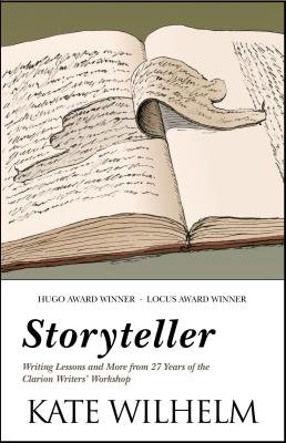 Storyteller: Writing Lessons and More from 27 Years of the Clarion Writers’ Workshop