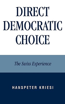 Direct Democratic Choice: The Swiss Experience