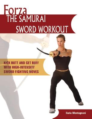 Forza the Samurai Sword Workout: Kick Butt and Get Buff with High-Intensity Sword Fighting Moves