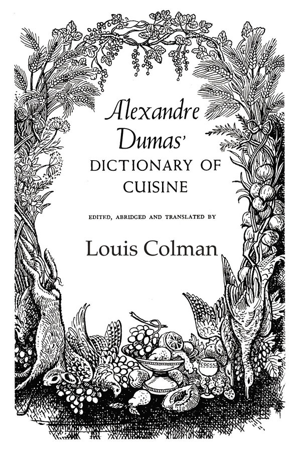 Alexandre Dumas’ Dictionary Of Cuisine