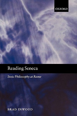 Reading Seneca: Stoic Philosophy At Rome