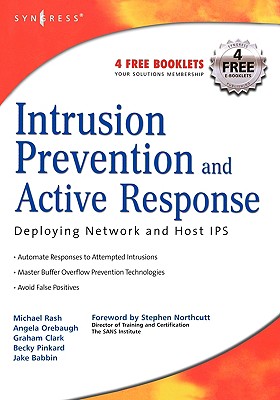 Intrusion Prevention And Active Response: Deploying Network And Host Ips