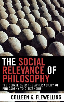 The Social Relevance Of Philosophy: The Debate Over The Applicability Of Philosophy To Citizenship