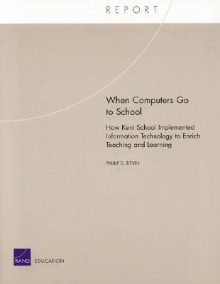 When Computers Go to School: How Kent School Implemented Information Technology to Enrich Teaching and Learning