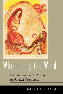 Whispering The Word: Hearing Women’s Stories In The Old Testament