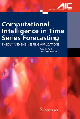 Computational Intelligence In Time Series Forecasting: Theory And Engineering Applications