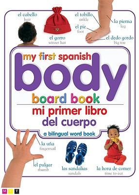 My First Spanish Body Board Book/ Mi Primer Libro Del Cuerpo