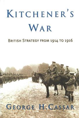 Kitchener’s War: British Strategy from 1914 to 1916