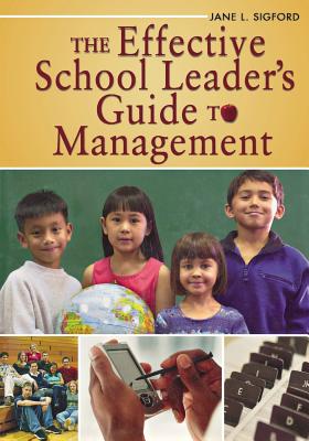 The Effective School Leader’s Guide to Management