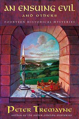 An Ensuing Evil And Others: Fourteen Historical Mysteries Stories