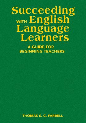 Succeeding With English Language Learners: A Guide for Beginning Teachers