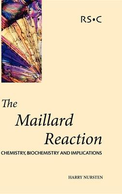 The Maillard Reaction: Chemistry, Biology And Implications