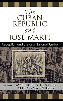 The Cuban Republic And Jose Marti: Reception And Use of a National Symbol