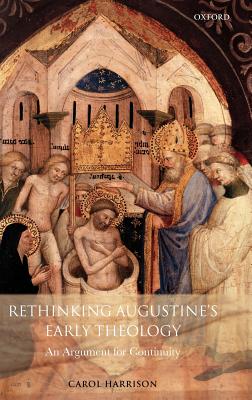 Rethinking Augustine’s Early Theology: An Argument for Continuity