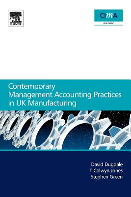 Contemporary Management Accounting Practices in UK Manufacturing