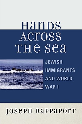 Hands Across the Sea: Jewish Immigrants And World War I