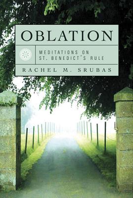 Oblation: Meditations on St. Benedict’s Rule