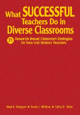 What Successful Teachers Do in Diverse Classrooms: 71 Research-based Classroom Strategies for New And Veteran Teachers