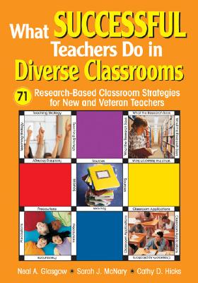 What Successful Teachers Do in Diverse Classrooms: 71 Research-based Classroom Strategies for New And Veteran Teachers