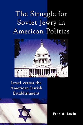 Struggle for Soviet Jewry in American Politics: Israel Versus the American Jewish Establishment