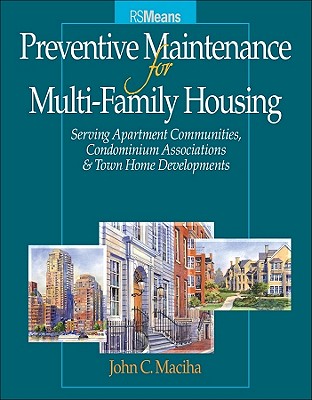 Preventive Maintenance for Multi-Family Housing: For Apartment Communities, Condominium Associations & Town Home Developments