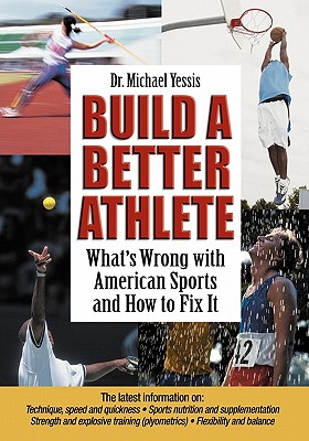 Build a Better Athlete: What’s Wrong with American Sports and How to Fix It