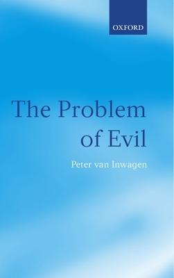 The Problem of Evil: The Gifford Lectures Delivered in the University of St. Andrews in 2003